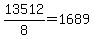 13512%2F8+=+1689