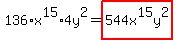 136%2Ax%5E15%2A4y%5E2=highlight%28544x%5E15y%5E2%29