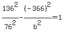 136%5E2%2F76%5E2-%28-366%29%5E2%2Fb%5E2+=+1