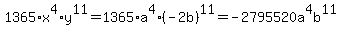 1365%2Ax%5E4%2Ay%5E11=1365%2Aa%5E4%2A%28-2b%29%5E11=++-2795520a%5E4b%5E11