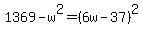 1369-w%5E2=%286w-37%29%5E2