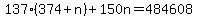137%28374%2Bn%29%2B150n=484608