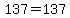 137=137