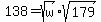 138=+sqrt+%28w%29%2Asqrt%28179%29