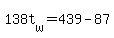 138t%5Bw%5D+=+439+-+87