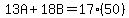 13A%2B18B=17%2850%29