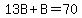 13B%2BB=70