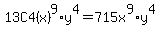 13C4+%28x%29%5E9%2Ay%5E4=715x%5E9%2Ay%5E4