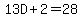 13D%2B2+=+28