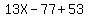13X+-+77+%2B+53