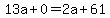13a%2B0=2a%2B61