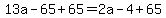 13a-65%2B65=2a-4%2B65