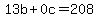 13b%2B0c=208