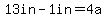 13in-1in=4a