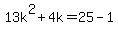 13k%5E2%2B4k+=+25-1