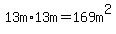 13m%2A13m=169m%5E2