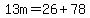 13m=26%2B78