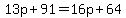 13p%2B91=16p%2B64