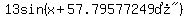 13sin%28x%2B%2257.79577249%B0%22%29%29