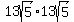 13sqrt%285%29+%2A+13sqrt%285%29