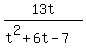 13t%2F%28t%5E2%2B6t-7%29
