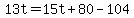 13t=15t%2B80-104