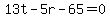 13t-5r-65=0