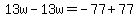 13w-13w=-77%2B77