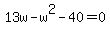 13w-w%5E2-40=0