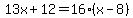 13x%2B12=16%28x-8%29