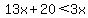 13x%2B20%3C3x