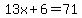 13x%2B6=71