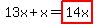 13x%2Bx=highlight%2814x%29