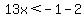 13x%3C-1-2