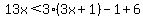 13x%3C3%283x%2B1%29-1%2B6
