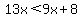 13x%3C9x%2B8