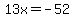 13x=-52