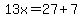 13x=27%2B7