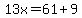 13x=61%2B9