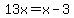 13x=x-3