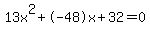 13x%5E2%2B-48x%2B32+=+0
