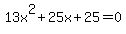 13x%5E2%2B25x%2B25+=+0