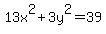 13x%5E2%2B3y%5E2=39