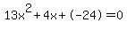 13x%5E2%2B4x%2B-24+=+0