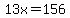 13x+=+156