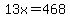 13x+=+468