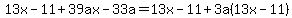 13x-11%2B39ax-33a=13x-11%2B3a%2813x-11%29