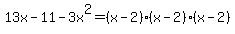 13x-11-3x%5E2+=+%28x-2%29%28x-2%29%28x-2%29