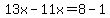 13x-11x=8-1