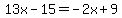 13x-15=-2x%2B9
